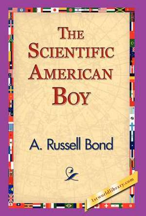 The Scientific American Boy de A. Russel Bond