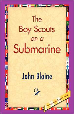 The Boy Scouts on a Submarine de John Blaine