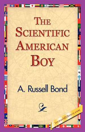 The Scientific American Boy de A. Russel Bond