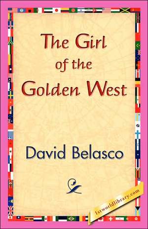 The Girl of the Golden West de David Belasco