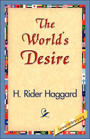 The World's Desire de H. Rider Haggard