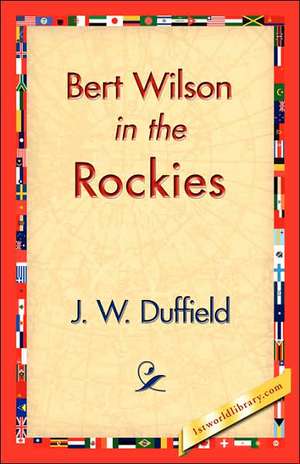 Bert Wilson in the Rockies de J. W. Duffield