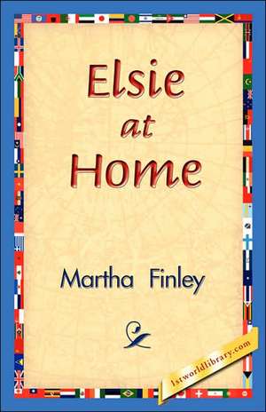 Elsie at Home de Martha Finley