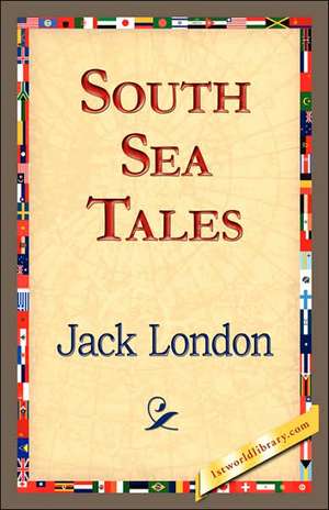 South Sea Tales de Jack London