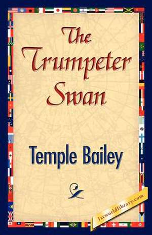 The Trumpeter Swan de Temple Bailey