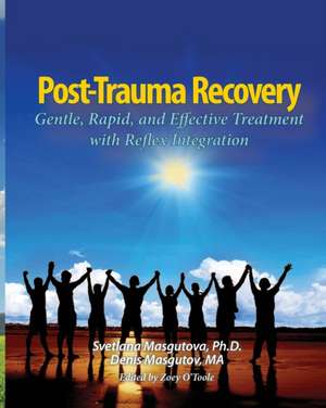 Post Trauma Recovery de Svetlana Masgutova