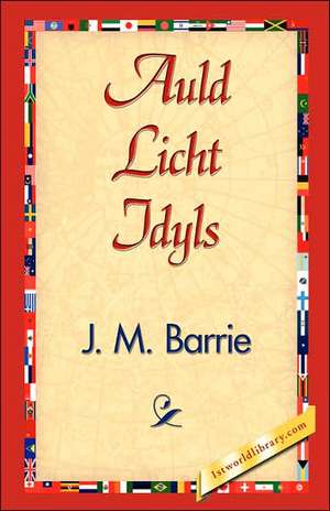 Auld Licht Idyls de James Matthew Barrie