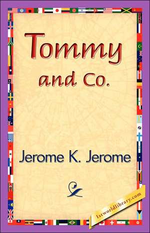 Tommy and Co. de K. Jerome Jerome K. Jerome