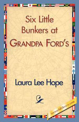 Six Little Bunkers at Grandpa Ford's de Lee Hope Laura Lee Hope