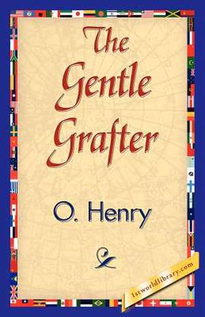 The Gentle Grafter de O'Henry