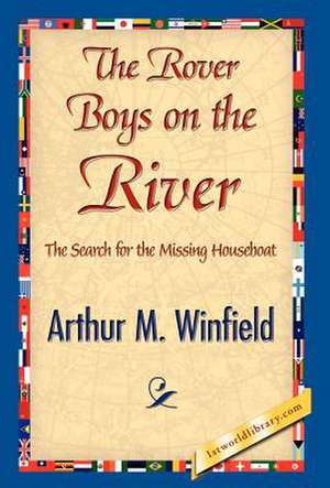 The Rover Boys on the River de Winfield, Arthur M.