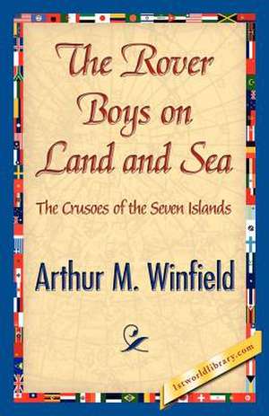 The Rover Boys on Land and Sea de Winfield, Arthur M.