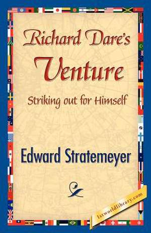 Richard Dare's Venture de Stratemeyer, Edward