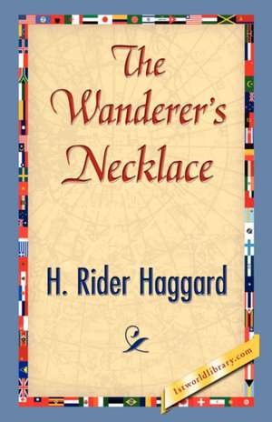 The Wanderer's Necklace de H. Rider Haggard