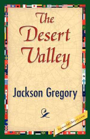 The Desert Valley de Jackson Gregory