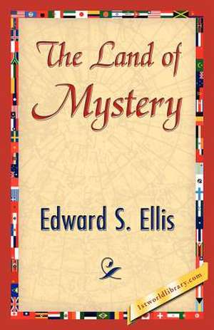 The Land of Mystery de S. Ellis Edward S. Ellis