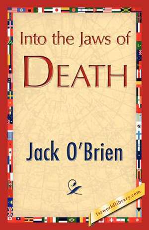 Into the Jaws of Death de O'Brien Jack O'Brien