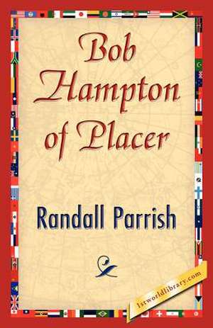 Bob Hampton of Placer de Parrish Randall Parrish