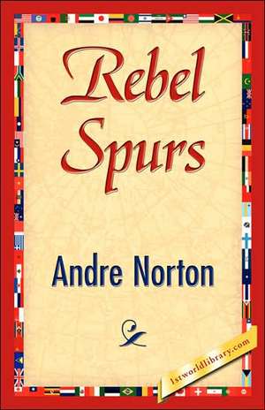 Rebel Spurs de Andre Norton