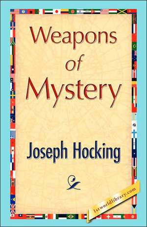 Weapons of Mystery de Hocking Joseph Hocking