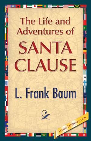 The Life and Adventures of Santa Clause de L. Frank Baum