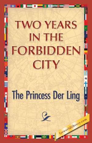 Two Years in the Forbidden City de The Princess Der Ling