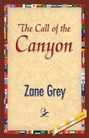 The Call of the Canyon de Zane Grey