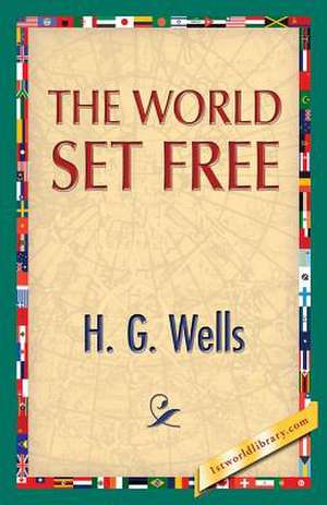 The World Set Free de H. G. Wells