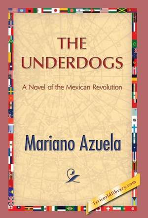 The Underdogs de Mariano Azuela