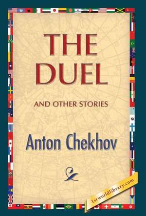 The Duel and Other Stories de Anton Pavlovich Chekhov