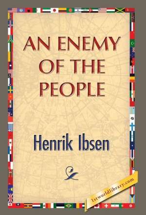 An Enemy of the People de Henrik Johan Ibsen