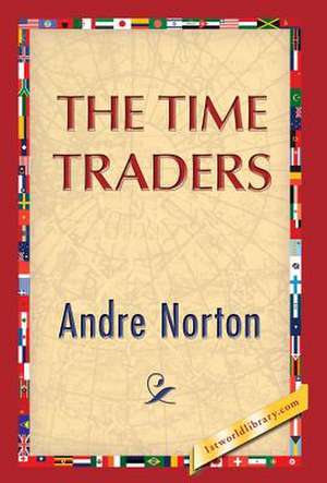 The Time Traders de Andre Norton