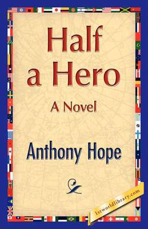 Half a Hero de Anthony Hope