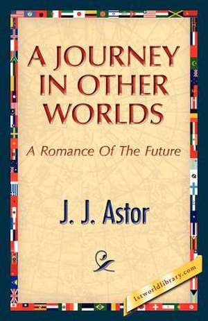 A Journey in Other Worlds de J. J. Astor