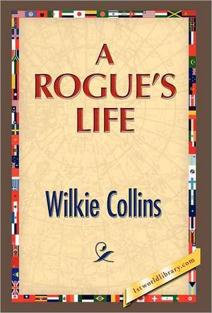 A Rogue's Life de Wilkie Collins