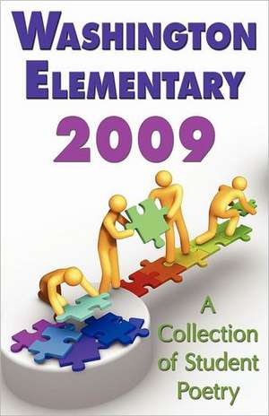 Washington Elementary 2009;a Collection of Student Poetry: The Chest of Ideas de 1st World Library - Literary Society