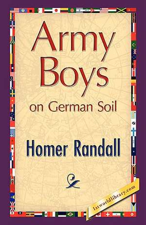 Army Boys on German Soil de Homer Randall