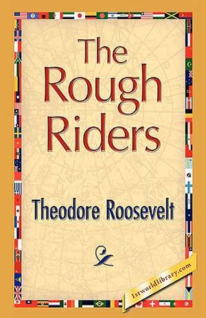 The Rough Riders de Theodore IV Roosevelt