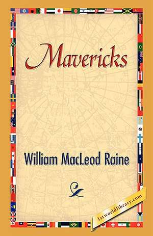 Mavericks de William MacLeod Raine