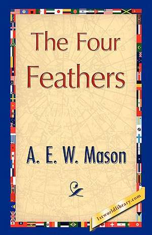 The Four Feathers de E. W. Mason A. E. W. Mason