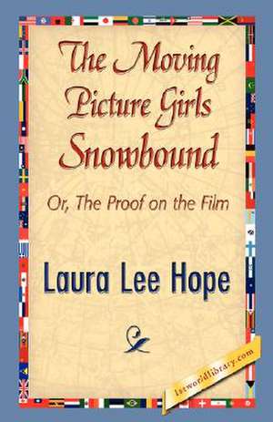 The Moving Picture Girls Snowbound de Lee Hope Laura Lee Hope