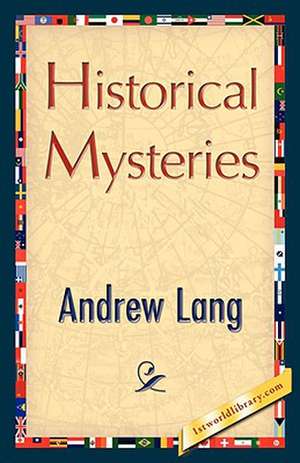 Historical Mysteries de Andrew Lang