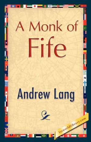 A Monk of Fife de Andrew Lang