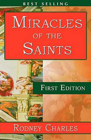 Miracles of the Saints de Rodney N. Charles