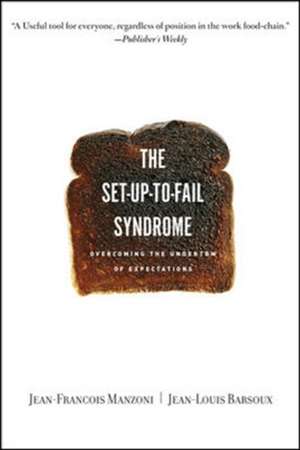 Set-up-to-Fail Syndrome: Overcoming the Undertow of Expectations de Jean-Francois Manzoni