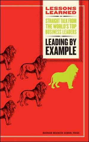 Leading by Example de Harvard Business School Publishing