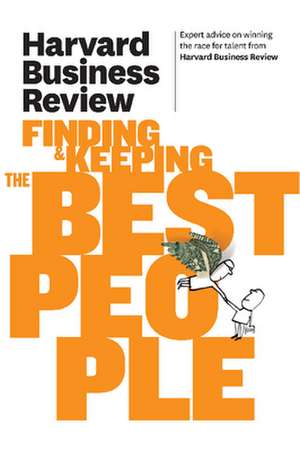 Harvard Business Review on Finding & Keeping the Best People de Harvard Business Review