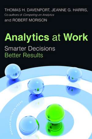 Analytics at Work: Smarter Decisions, Better Results de Thomas H Davenport