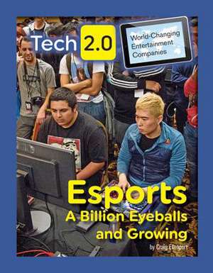 Esports: A Billion Eyeballs and Growing de Craig Ellenport