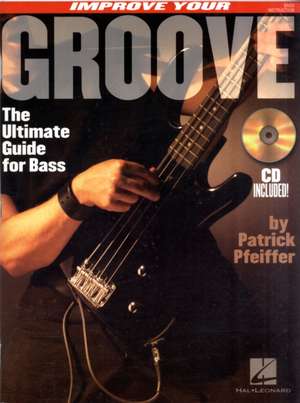 Improve Your Groove de Patrick Pfeiffer